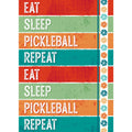Eat, Sleep, Pickleball, Repeat Panel 45x60"