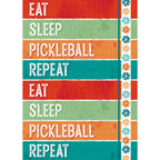 Eat, Sleep, Pickleball, Repeat Panel 45x60"